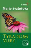 Tykadlom viery - Marie Svatošová - kniha z kategorie Duchovní život