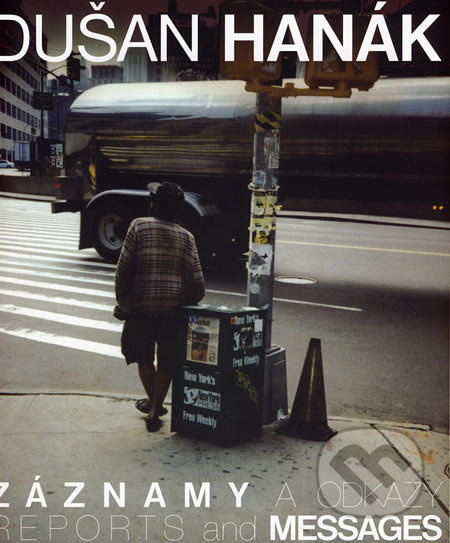 Záznamy a odkazy (Reports and Messages) - Dušan Hanák - kniha z kategorie Fotografie