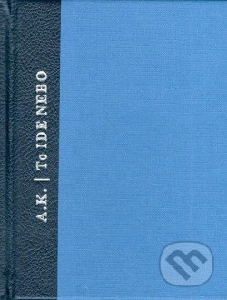 To ide nebo - A. K. - kniha z kategorie Beletrie