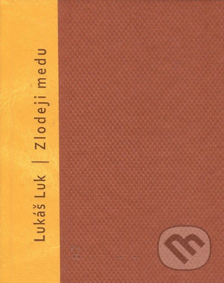 Zlodeji medu - Lukáš Luk - kniha z kategorie Beletrie