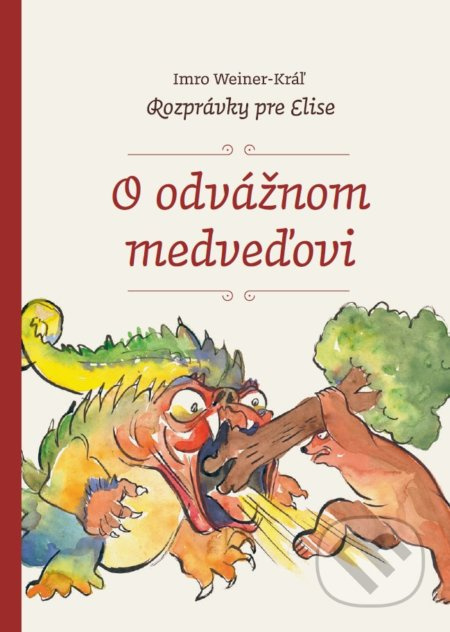 O odvážnom medveďovi (Rozprávky pre Elise) - Imro Weiner-Kráľ