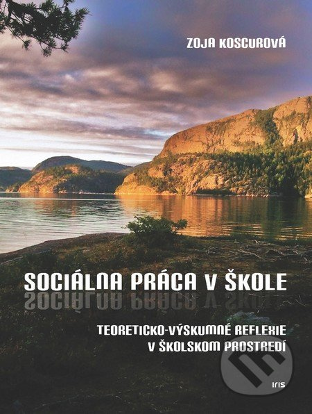 Sociálna práca v školstve (Teoreticko-výzkumné reflexie v školskom prostredí) - kniha z kategorie Sociální práce