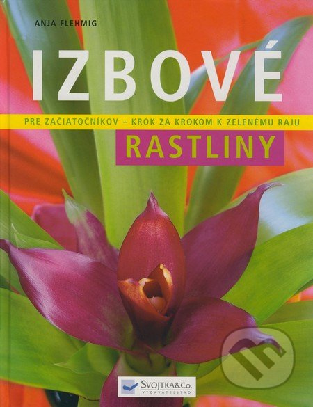 Izbové rastliny - Anja Flehmig - kniha z kategorie Dům, byt a zahrada