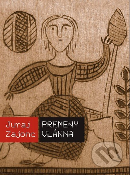 Premeny vlákna - Juraj Zajonc - kniha z kategorie Malířství a sochařství