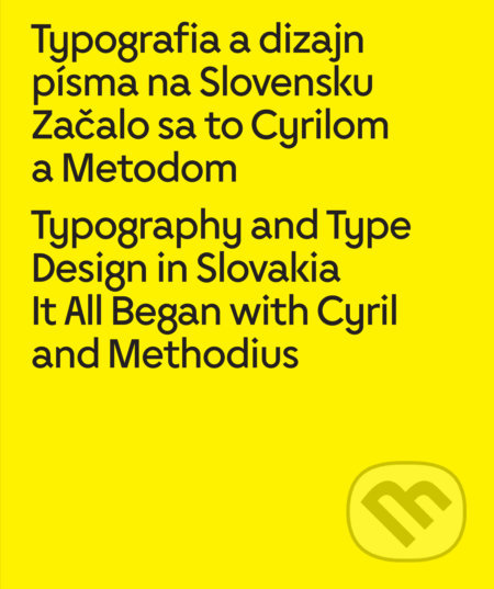 Typografia a dizajn písma na Slovensku /Typography and Type Design in Slovakia