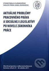Aktuálne problémy pracovného práva a sociálnej legislatívy po novele zákonníka práce - kniha z kategorie Pracovní právo