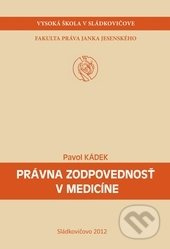 Právna zodpovednosť v medicíne - Pavol Kádek - kniha z kategorie Právo