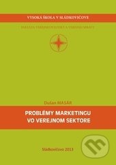 Problémy marketingu vo verejnom sektore - Dušan Masár - kniha z kategorie Marketingová komunikace