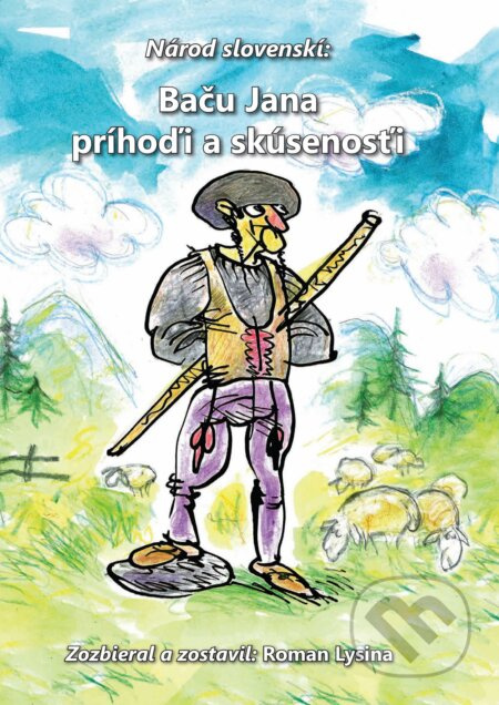 Národ slovenskí (Baču Jana príhoďi a skúsenosťi) - Roman Lysina, Zoltán Nagy (ilustrátor) - kniha z kategorie Beletrie