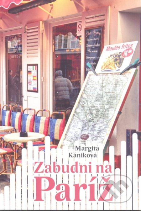 Zabudni na Paríž - Margita Kániková - kniha z kategorie Společenská beletrie