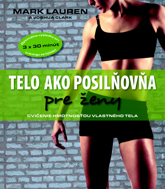 Telo ako posilňovňa pre ženy (Cvičenie hmotnosťou vlastného tela) - kniha z kategorie Sport