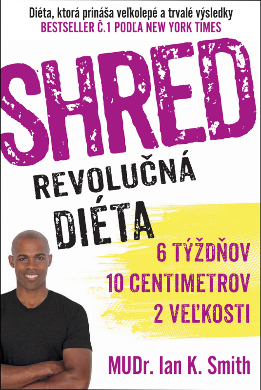 SHRED - Revolučná diéta (6 týždňov, 10 centimetrov, 2 veľkosti) - kniha z kategorie Zdraví a životní styl