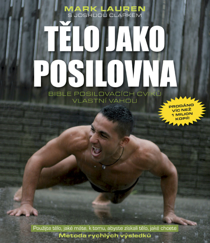 Tělo jako posilovna - Bible posilovacích cviků vlastní vahou