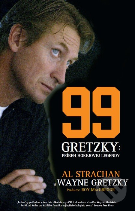 99 Gretzky: Príbeh hokejovej legendy - Al Strachan - kniha z kategorie Kolektivní sporty