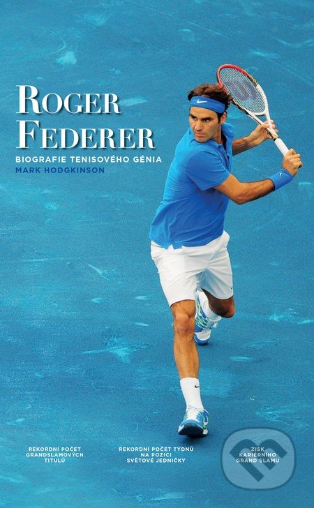 Roger Federer Biografie tenisového génia - Mark Hodgkinson
