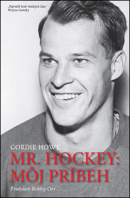 Mr. Hockey: Môj príbeh - Gordie Howe - kniha z kategorie Kolektivní sporty