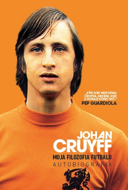 Moja filozofia futbalu (Autobiografia) - Johan Cruyff - kniha z kategorie Kolektivní sporty