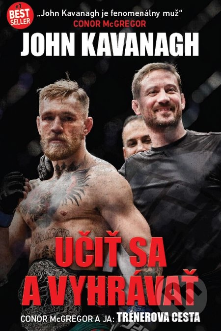 Učiť sa a vyhrávať - Conor McGregor, John Kavanagh - kniha z kategorie Bojová umění