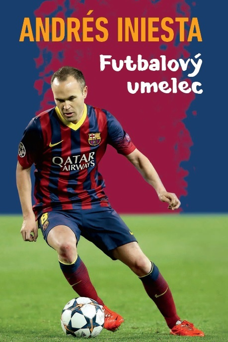 Andrés Iniesta - Futbalový umelec - Andrés Iniesta - kniha z kategorie Kolektivní sporty