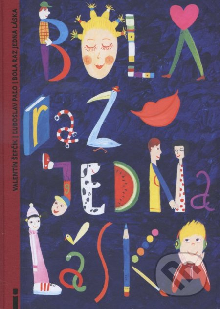 Bola raz jedna láska - Valentín Šefčík - kniha z kategorie Beletrie pro děti