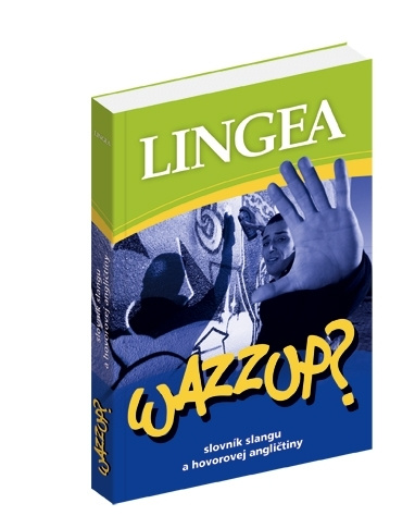 Wazzup? - slovník slangu a hovorovej angličtiny - kniha z kategorie Jazykové učebnice a slovníky