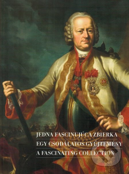 Jedna fascinujúca zbierka /Egy csodálatos gyűjtemény. A Fascinating Colletion - kniha z kategorie Dějiny umění