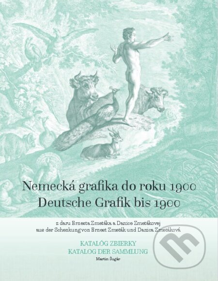 Nemecká grafika do roku 1900 zo zbierky Ernesta Zmetáka a Danice Zmetákovej - kniha z kategorie Grafika