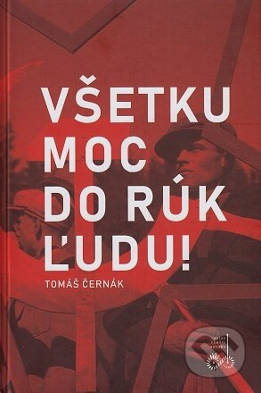 Všetku moc do rúk ľudu! (Politický vývoj na Slovensku po februári 1948) - kniha z kategorie Pohádky