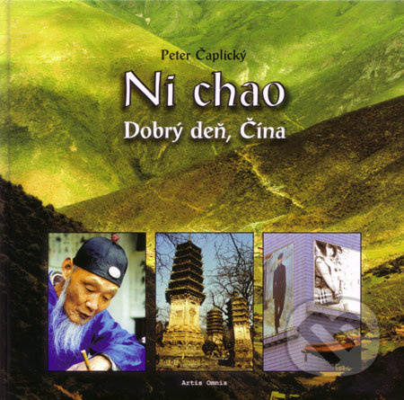 Ni chao - Dobrý deň, Čína - Peter Čaplický - kniha z kategorie Cestopisy z Asie