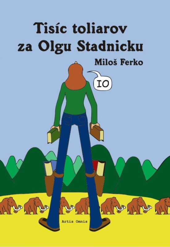 Tisíc toliarov za Olgu Stadnicku - Miloš Ferko - kniha z kategorie Beletrie