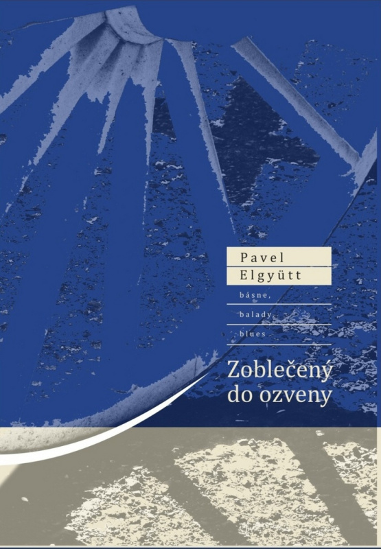 Zoblečený do ozveny (Básne / balady / blues) - Pavel Elgyü - kniha z kategorie Poezie