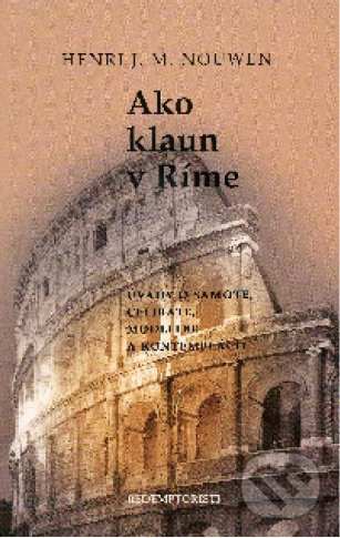 Ako klaun v Ríme - Henri J. M. Nouwen - kniha z kategorie Životopisy