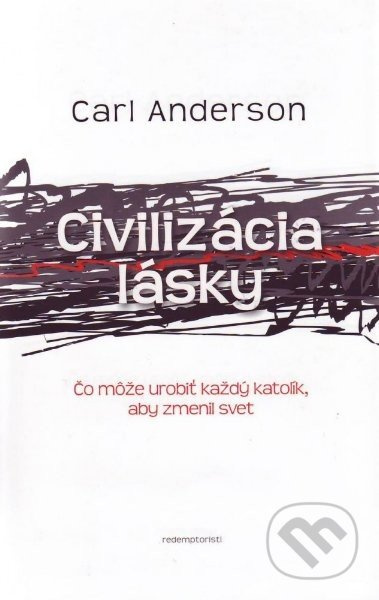 Civilizácia lásky (Čo môže urobiť každý katolík, aby zmenil svet) - kniha z kategorie Pozitivní myšlení