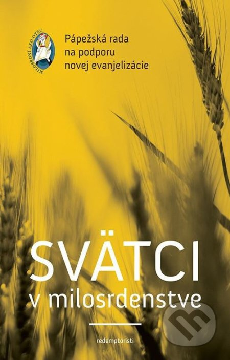 Svätci v milosrdenstve (Pastoračná príručka) - Pápežská rada na obnovu novej evanjelizácie - kniha z kategorie Duchovní život