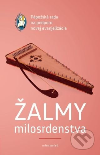 Žalmy milosrdenstva (Pastoračná príručka) - Pápežská rada na obnovu novej evanjelizácie - kniha z kategorie Duchovní život