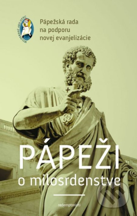 Pápeži o milosrdenstve (Pastoračná príručka) - Pápežská rada na obnovu novej evanjelizácie - kniha z kategorie Křesťanství