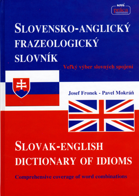 Slovensko-anglický frazeologický slovník - Josef Fronek, Pavel Mokráň - kniha z kategorie Jazykové učebnice a slovníky