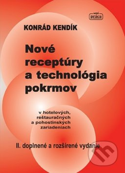 Nové receptúry a technológia pokrmov (v hotelových, reštauračných a pohostinských zariadeniach) - kniha z kategorie Kuchařky