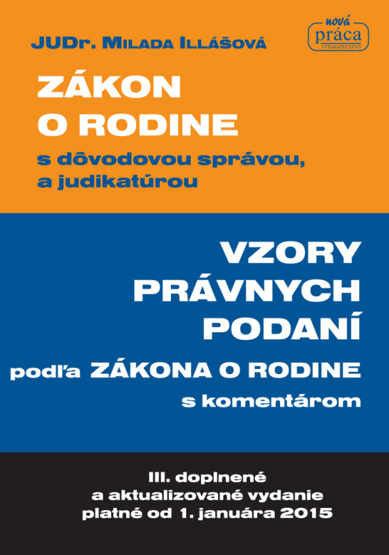 Zákon o rodine s dôvodovou správou, a judikatúrou (Vzory právnych podání podľa Zákona o rodine s komentárom) - kniha z kategorie Právo
