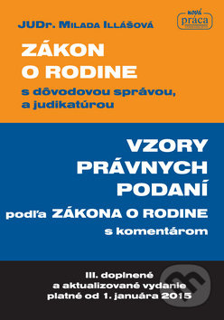 Zákon o rodine s dôvodovou správou, a judikatúrou (Vzory právnych podání podľa Zákona o rodine s komentárom) - kniha z kategorie Právo