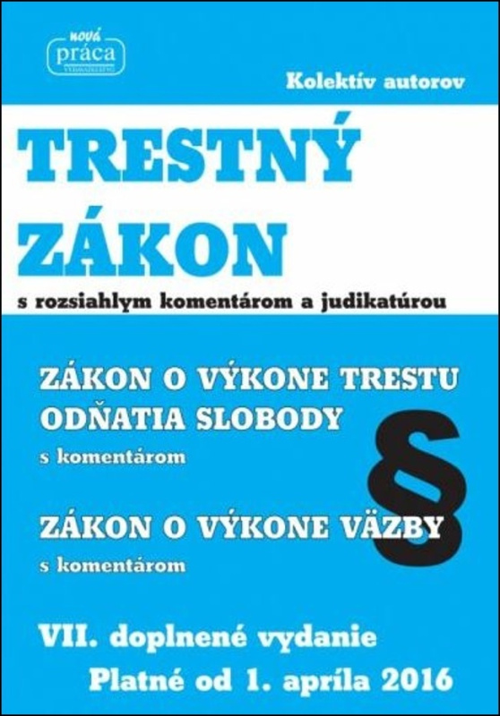 Trestný zákon s rozsiahlym komentárom a judikatúrou platný od 1. apríla 2016 - kniha z kategorie Trestní právo