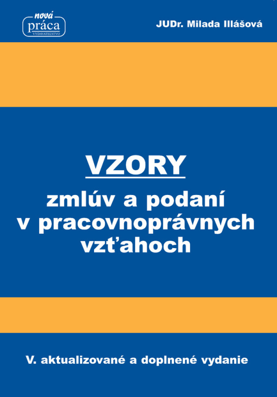 Vzory zmlúv a podaní v pracovnoprávnych vzťahoch (V. aktualizované a doplnené vydanie) - kniha z kategorie Pracovní právo