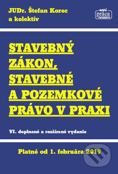 Stavebný zákon, stavebné a pozemkové právo v praxi - kniha z kategorie Správní právo