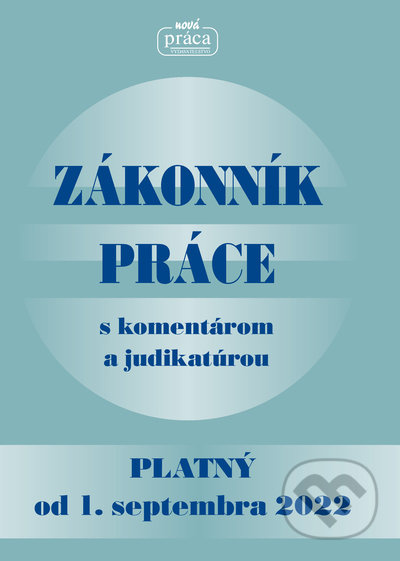 Zákonník práce s komentárom a judikatúrou (platný od 1. septembra 2022) - kniha z kategorie Personalistika