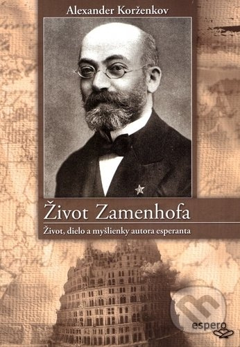 Život Zamenhofa (Život, dielo a myšlienky autora esperanta) - kniha z kategorie Životopisy