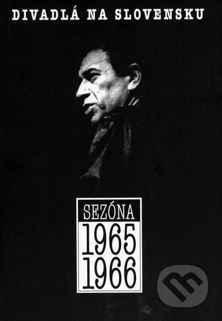 Divadlá na Slovensku (Sezóna 1965-1966) - Ján Jaborník a kol. - kniha z kategorie Divadlo