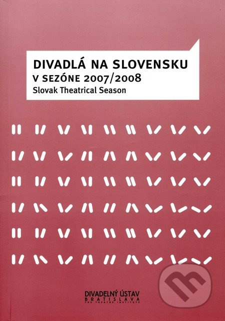 Divadlá na Slovensku (Sezóna 2007-2008) - Oleg Dlouhý a kol. - kniha z kategorie Divadlo