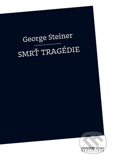 Smrť tragédie - George Steiner - kniha z kategorie Studie