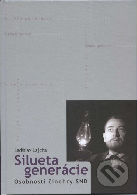 Silueta generácie (Osobnosti činohry SND) - Ladislav Lajcha - kniha z kategorie Životopisy