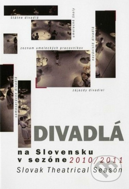 Divadlá na Slovensku (Sezóna 2010-2011) - kniha z kategorie Divadlo